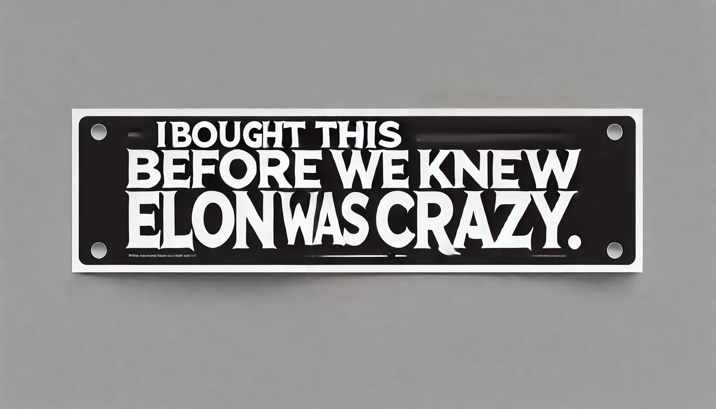 Bought Before Elon Custom Vinyl Sticker
