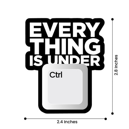 Pack of 2 Everything in Under Ctrl Stickers 4x4 Inch – Funny Cool Laptop Decals