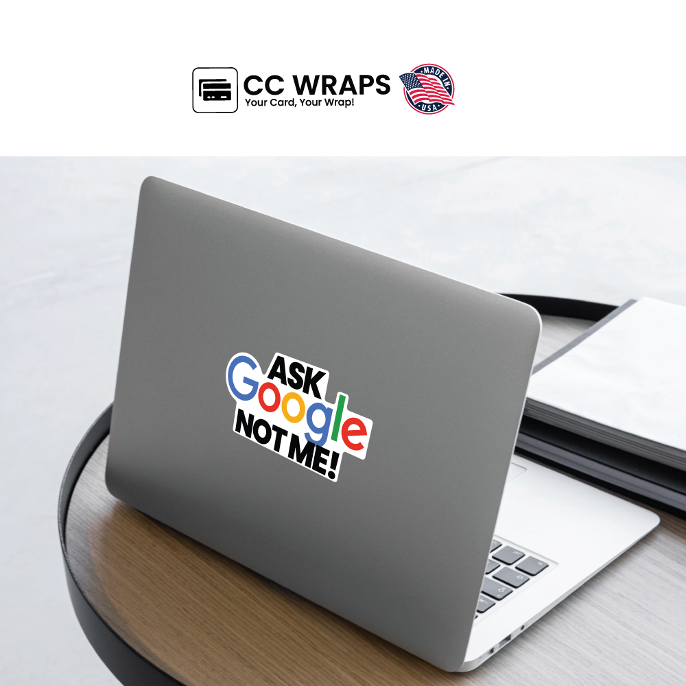 Pack of 2 Ask Google Not Me Stickers 4 Inch Funny Quote Vinyl Decals Laptops Car