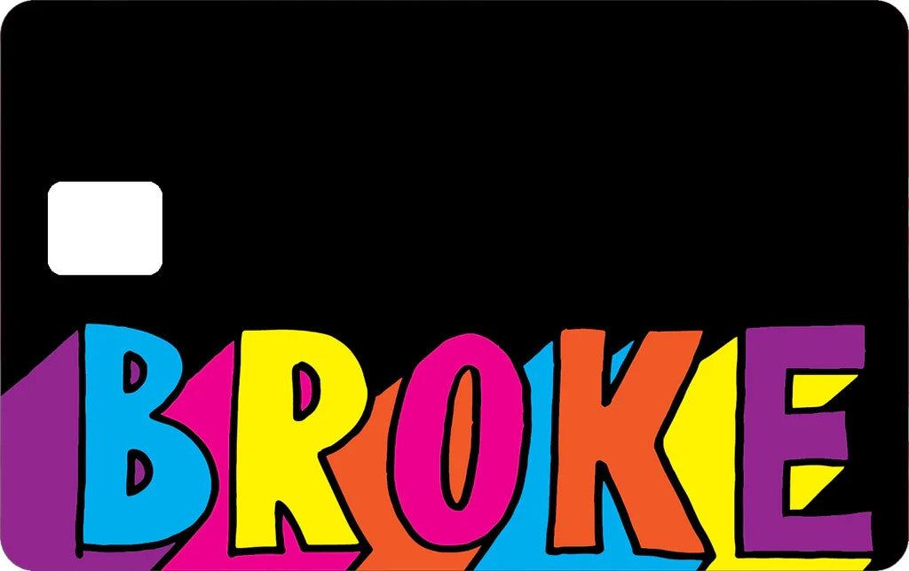 2 Pack Broke Funny Credit Debit Card Sticker Durable Vinyl Waterproof Decal