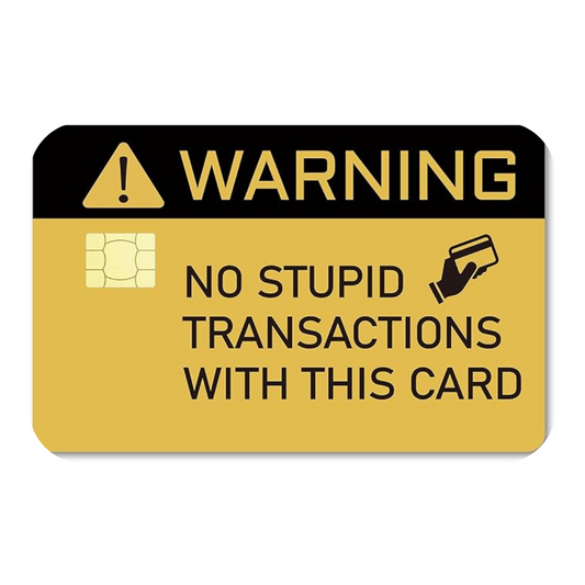 No Stupid Transactions Custom Vinyl Credit Card Sticker by CC Wraps